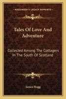 Tales Of Love And Adventure