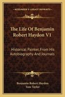 The Life Of Benjamin Robert Haydon V1