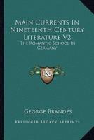 Main Currents In Nineteenth Century Literature V2