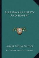 An Essay On Liberty And Slavery