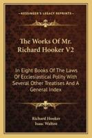 The Works Of Mr. Richard Hooker V2