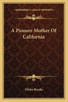 A Pioneer Mother Of California