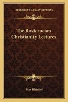 The Rosicrucian Christianity Lectures