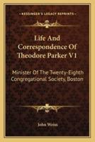 Life And Correspondence Of Theodore Parker V1