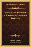 African And European Addresses By Theodore Roosevelt