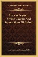 Ancient Legends, Mystic Charms And Superstitions Of Ireland