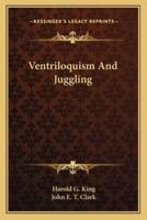 Ventriloquism And Juggling