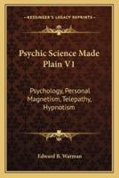 Psychic Science Made Plain V1