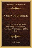 A New View Of Insanity