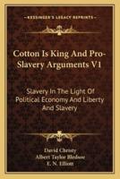 Cotton Is King And Pro-Slavery Arguments V1