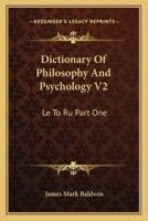 Dictionary Of Philosophy And Psychology V2