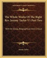 The Whole Works Of The Right Rev. Jeremy Taylor V1 Part Two