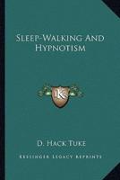 Sleep-Walking And Hypnotism