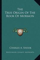 The True Origin Of The Book Of Mormon
