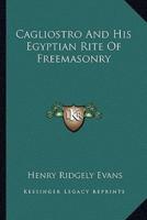 Cagliostro And His Egyptian Rite Of Freemasonry