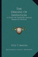 The Origins Of Invention