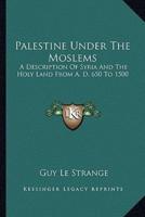 Palestine Under The Moslems