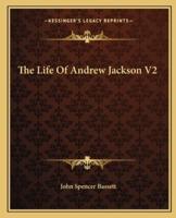 The Life of Andrew Jackson V2