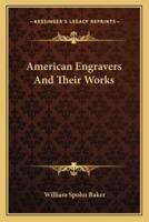 American Engravers And Their Works