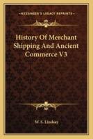 History Of Merchant Shipping And Ancient Commerce V3