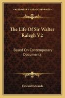 The Life Of Sir Walter Ralegh V2