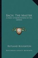Bach, The Master