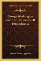 George Washington And The University Of Pennsylvania