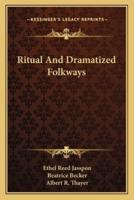 Ritual And Dramatized Folkways