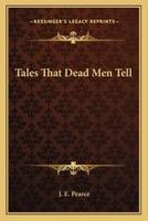 Tales That Dead Men Tell