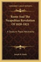 Rome And The Neapolitan Revolution Of 1820-1821