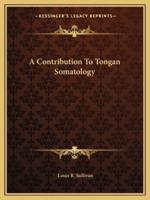 A Contribution To Tongan Somatology