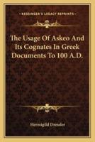 The Usage Of Askeo And Its Cognates In Greek Documents To 100 A.D.
