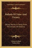 Ballads Of Valor And Victory