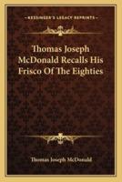 Thomas Joseph McDonald Recalls His Frisco Of The Eighties