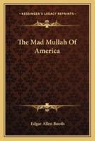 The Mad Mullah Of America