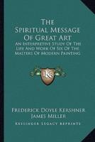 The Spiritual Message Of Great Art