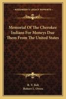 Memorial of the Cherokee Indians for Moneys Due Them from the United States