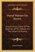 Daniel Webster On Slavery