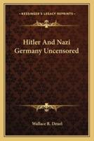 Hitler And Nazi Germany Uncensored