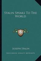 Stalin Speaks To The World