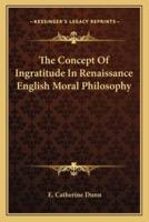 The Concept Of Ingratitude In Renaissance English Moral Philosophy