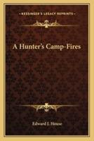 A Hunter's Camp-Fires