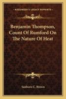Benjamin Thompson, Count Of Rumford On The Nature Of Heat