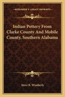 Indian Pottery From Clarke County And Mobile County, Southern Alabama
