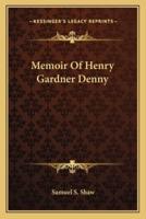 Memoir Of Henry Gardner Denny