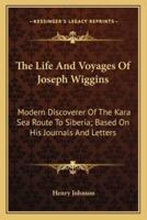 The Life And Voyages Of Joseph Wiggins