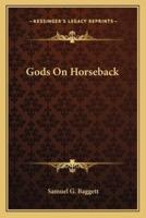 Gods On Horseback