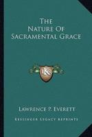 The Nature Of Sacramental Grace