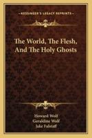 The World, The Flesh, And The Holy Ghosts