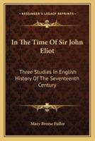 In The Time Of Sir John Eliot